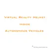 Vinh Minh Glisttenmeer Lam - Virtual Reality Helmet Inside Autonomous Vehicles - EP